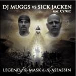 DJ MUGGS VS SICK JACKEN feat CYNIC - Legend of the Mask and The Assassin