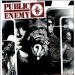 PUBLIC ENEMY – „How You Sell Soul to a Soulles People Who Sold Their Soul?“ (Slam Jamz/ Redeye 2007) [CD+DVD]