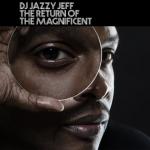 Dj Jazzy Jeff - The Return of the magnificent [BBE Music / Rapster Rec.]