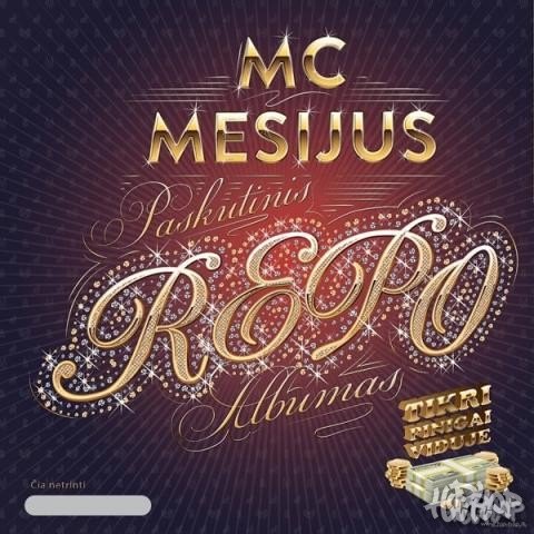 MC MESSIAH – “Paskutinis Repo Albumas” [Gatvės Lyga; 2013]