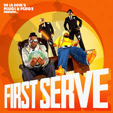 DE LA SOUL'S PLUG1 &amp; PLUG2 presents FIRST SERVE [DUCK DOWN: 2012]
