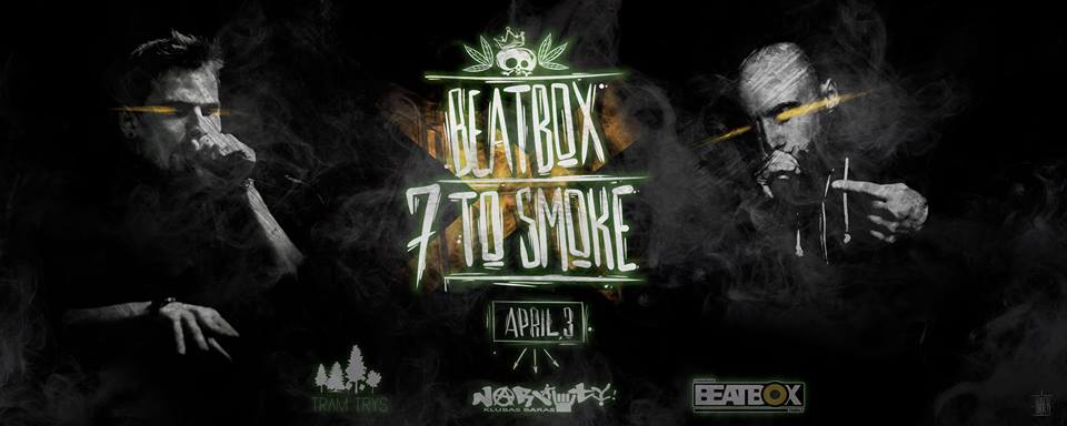Jau šiandien garsų mėsmalė BEATBOX 7 TO SMOKE @ nArauti